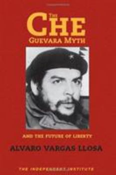 Paperback The Che Guevara Myth and the Future of Liberty Book