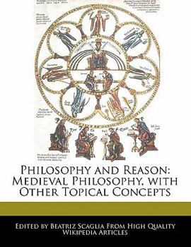 Philosophy and Reason : Medieval Philosophy, with Other Topical Concepts
