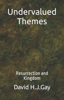 Paperback Undervalued Themes: Resurrection and Kingdom Book