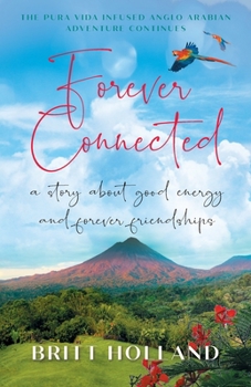 Paperback Forever Connected: a story about good energy and forever friendships Book