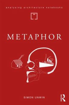 Paperback Metaphor: an exploration of the metaphorical dimensions and potential of architecture Book