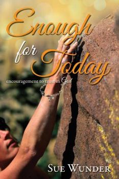 Paperback Enough for Today: Encouragement to Trust in God Book