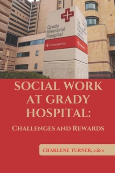 Paperback Social Work At Grady Hospital: Challenges and Rewards Book