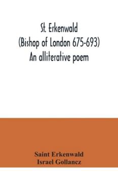 Paperback St. Erkenwald (Bishop of London 675-693) An alliterative poem Book