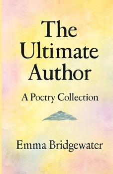 The Ultimate Author: A Poetry Collection