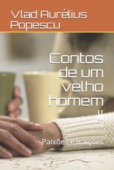 Paperback Contos de um velho homem II: Paixões e traições [Portuguese] Book
