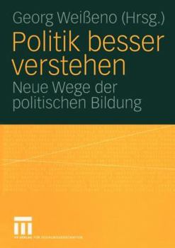 Paperback Politik Besser Verstehen: Neue Wege Der Politischen Bildung [German] Book