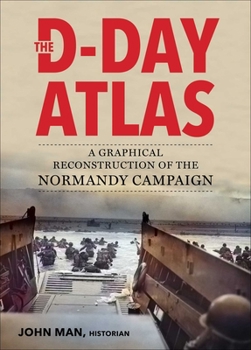 Paperback The D-Day Atlas: A Graphical Reconstruction of the Normandy Campaign Book