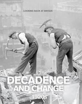 Decadence and Change 1920s - Book  of the Looking Back at Britain