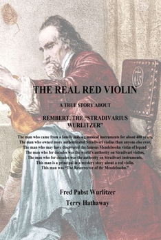 Paperback The Real Red Violin: A True Story About Rembert, the "Stradivarius Wurlitzer Book