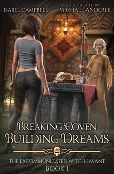 Paperback Breaking Coven, Building Dreams (The Excommunicated Witch Savant) Book