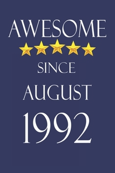 Awesome Since August 1992 Notebook Birthday Present: Lined Notebook / Journal Gift, 100 Pages, 6x9, Soft Cover, Matte Finish