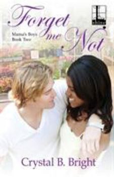 Forget Me Not - Book #2 of the Mama's Boys