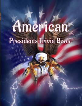 Paperback American Presidents Trivia Book: Interesting Stories of American Presidents Book