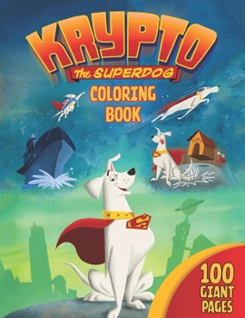 Paperback Krypto the Superdog Coloring Book: Great Gift for Kids with EXCLUSIVE ILLUSTRATIONS! Book