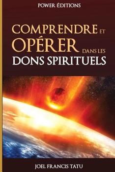 Paperback Comprendre Et Operer Dans Les Dons Spirituels [French] Book