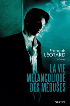Paperback La vie mélancolique des méduses [French] Book