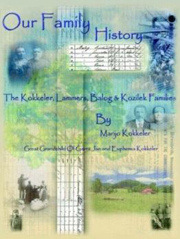 Our Family History: The Kokkeler, Lammers, Balog & Kozilek Families