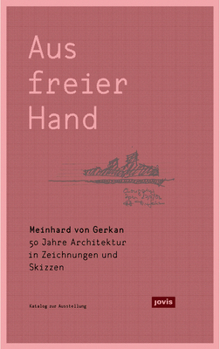 Hardcover Meinhard Von Gerkan - Aus Freier Hand.: 50 Jahre Architektur in Zeichnungen Und Skizzen [German] Book