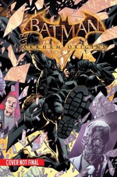 Batman: Arkham Origins - Book #3 of the Batman: The Arkham Saga