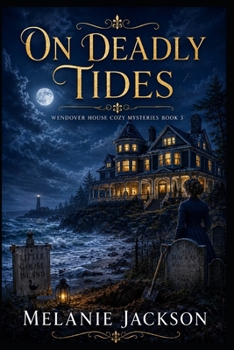 On Deadly Tides - Book #3 of the Wendover House Mystery