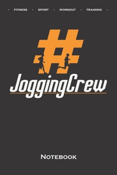 Hashtag #JoggingCrew Notebook: Dot Grid Journal/Logbook for Fitness enthusiasts and fans of the body cult