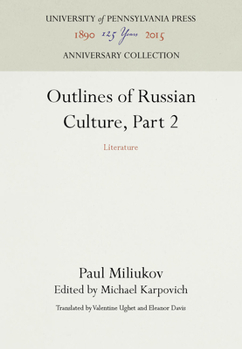 Outlines of Russian Culture, Part 2: Literature - Book #2 of the Outlines of Russian Culture