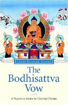 The Bodhisattva Vow: The Essential Practices of Mahayana Buddhism