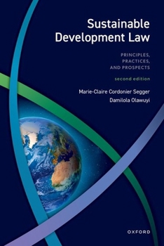 Sustainable Development Law: Principles, Practices, and Prospects