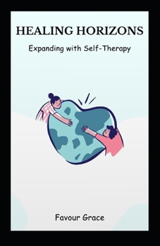 Paperback Healing Horizons: Expanding with Self-Therapy Book