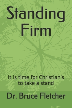 Paperback Standing Firm: It is time for Christian's to take a stand Book