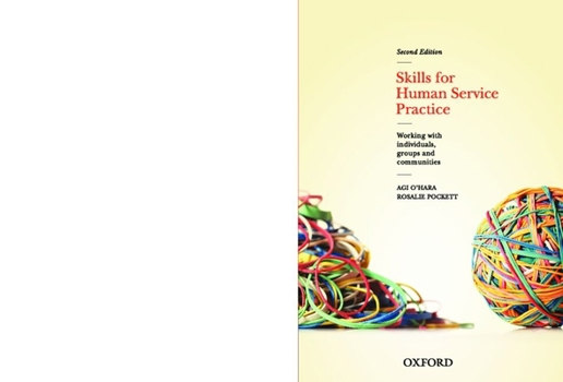 Paperback Skills for Human Service Practice: Working with Individuals, Groups and Communities Book