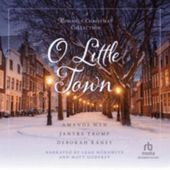 O Little Town: A Romance Christmas Collection - Library Edition
