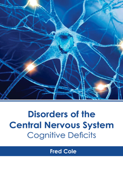 Hardcover Disorders of the Central Nervous System: Cognitive Deficits Book