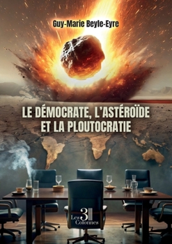 Paperback Le démocrate, l'astéroïde et la ploutocratie [French] Book