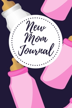 Paperback New Mom Journal: One Memory A Day - Journal with Prompts for New Moms Book