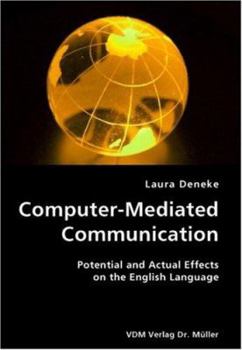 Paperback Computer-Mediated Communication- Potential and Actual Effects on the English Language Book