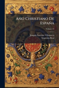Paperback Año Christiano De España; Volume 13 [Spanish] Book