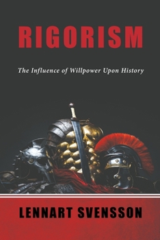 Paperback Rigorism: The Influence of Willpower Upon History Book