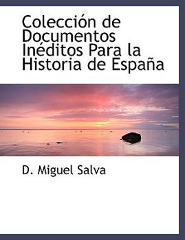Paperback Colecci N de Documentos in Ditos Para La Historia de Espa a [Spanish] Book
