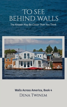 Paperback To See Behind Walls: The Answer May Be Closer Than You Think Book