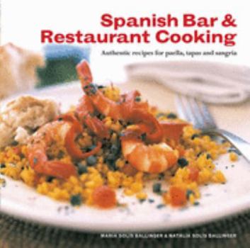 Paperback Spanish Bar and Restaurant Cooking: Authentic Recipes for Paella, Tapas and Sangria Book