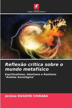 Paperback Reflexão crítica sobre o mundo metafísico [Portuguese] Book