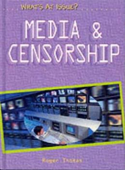 Hardcover What's at Issue: Media and Censorship (What's at Issue?) Book