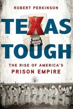 Hardcover Texas Tough: The Rise of America's Prison Empire Book