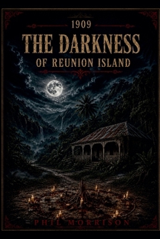 1909 - The Darkness of Reunion Island