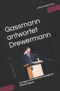 Gassmann antwortet Drewermann: Anfragen an die tiefenpsychologische Bibelauslegung (German Edition)