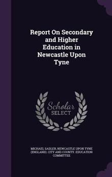 Hardcover Report On Secondary and Higher Education in Newcastle Upon Tyne Book