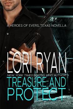 Treasure and Protect - Book #7 of the Heroes of Evers, Texas