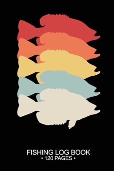 Fishing Log Book 120 Pages: Cool Freshwater Game Fish Saltwater Fly Fishes Journal Composition Notebook Notes Day Planner Notepad